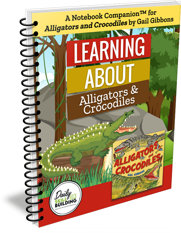 Learning About Alligators and Crocodiles - A Gail Gibbons Notebook Companion™